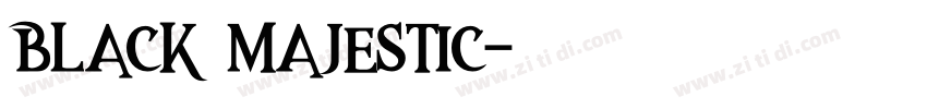 black majestic字体转换 black majestic字体转换